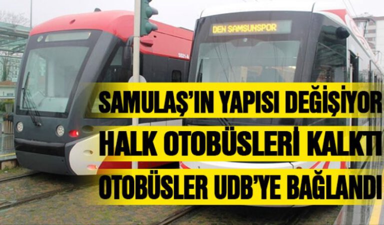 Samsun’da halk otobüsleri kalktı, Samulaş değişiyor